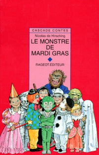 Le monstre de mardi-gras: Et autres contes bizarres