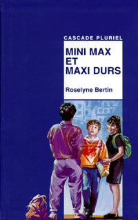 Mini Max et maxi durs