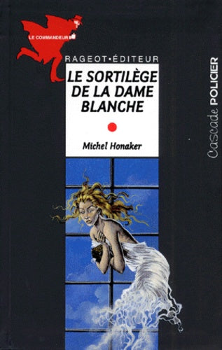 Le Commandeur : Le Sortilege De La Dame Blanche