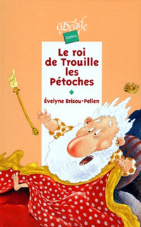 Le roi de Trouille-les-Pétoches: Et autres contes de rois