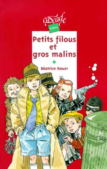 Petits filous et gros malins