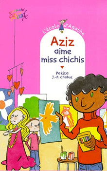 Aziz aime Miss Chichis