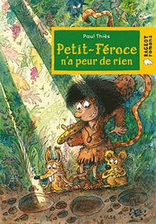 Petit Féroce n'a peur de rien