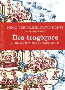 Îles tragiques: Histoires terribles et magnifiques