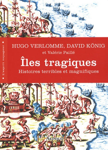 Îles tragiques: Histoires terribles et magnifiques