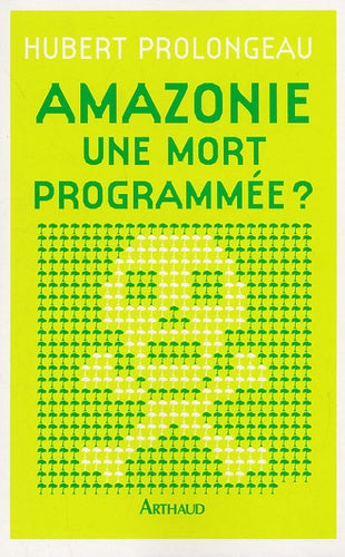 Amazonie, une mort programmée ?