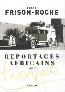 Reportages africains: 1946-1960