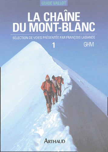 La Chaîne du Mont-Blanc: À l'Ouest du col du Géant