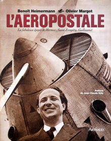L'aéropostale : La fabuleuse épopée de Mermoz, Saint-Exupéry, Guillaumet