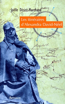 Itinéraires Alexandra David-Néel - L'espace géographique d'une recherche int