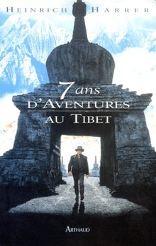 Sept ans d'aventures au Tibet