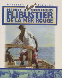 Henry de monfreid, flibustier de la mer rouge