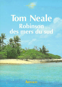 Robinson des mers du Sud: Six ans sur une île déserte