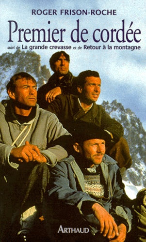 Premier de cordée - La grande crevasse - Retour à la montagne