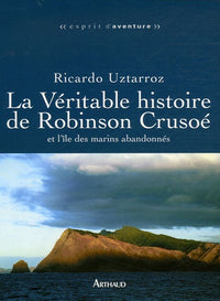 La Véritable histoire de Robinson Crusoé et l'île des marins abandonnés