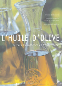 L'huile d'olive : Saveurs d'excellence en Méditerranée