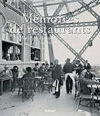 Mémoires du restaurant : Histoire illustrée d'une invention française