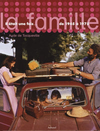 Il était une fois... La famille de 1945 à 1975