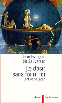 Le désir, sans foi ni loi