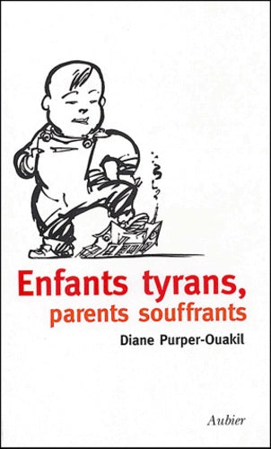 Enfants tyrans, parents souffrants