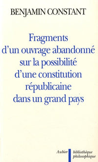 Fragments d'un ouvrage abandonné sur la possibilité d'une Constitution républicaine dans un grand pays