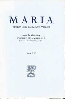 Maria - Etudes sur la Sainte Vierge - Tome 5