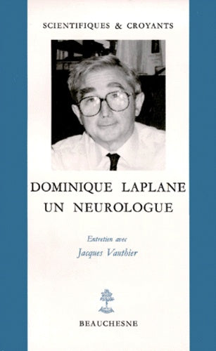 DOMINIQUE LAPLANE - UN NEUROLOGUE