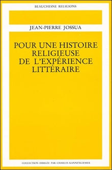 Pour une histoire religieuse de l'expérience littéraire - Tome 3