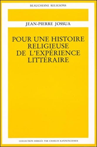 Pour une histoire religieuse de l'expérience littéraire - Tome 3