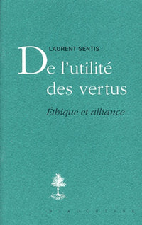De l'utilité des vertus