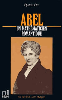Abel, un mathématicien romantique