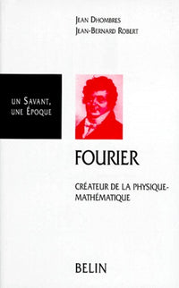 Fourier. créateur de la physique-mathématique