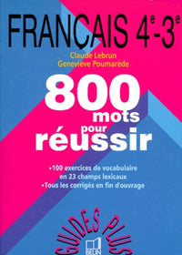 Francais 4eme Et 3eme 800 Mots Pour Reussir. 2eme Edition