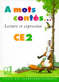 A mots contés : Lecture et expression, CE2