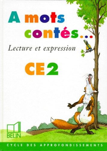 A mots contés : Lecture et expression, CE2
