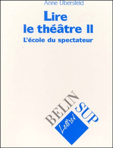 Lire le théâtre II: L'école du spectateur