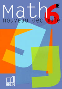 Nouveau Décimale : Mathématiques, 6e