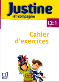 Justine et Compagnie CE1: Cahier d'exercices