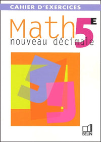 Nouveau Décimale : Math 5e (cahier d'exercices)