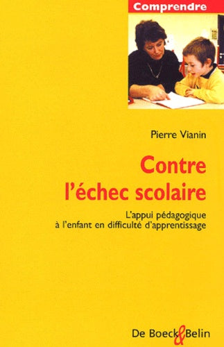 Contre l'échec scolaire: L'appui pédagogique à l'enfant en difficulté d'apprentissage
