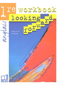 Looking Forward : 1re 2002, Workbook
