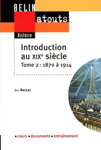 Introduction au XIXe siècle: Tome 2, 1871-1914