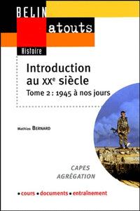 Introduction au XXe siècle: Tome 2, De 1945 à nos jours