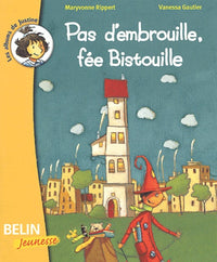 Pas d'embrouille, fée Bistouille