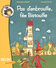 Pas d'embrouille, fée Bistouille