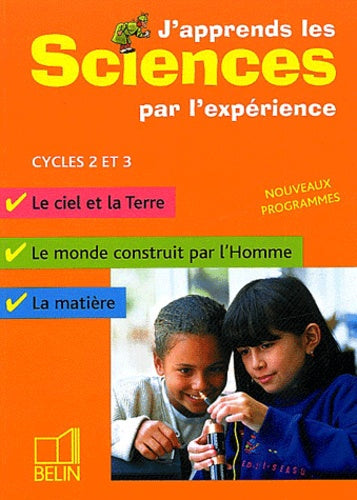 J'apprends les sciences par l'expérience Cycles 2 et 3