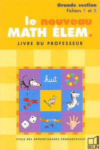 Le nouveau Math élem.: Grande Section Fichiers 1 et 2 Livre du professeur