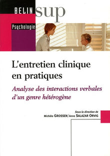 L'entretien clinique en pratiques: Analyse des intéractions verbales d'un genre hétérogène