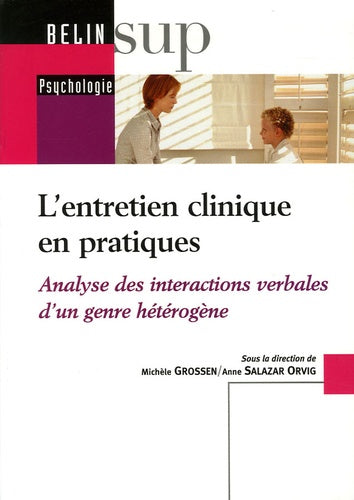 L'entretien clinique en pratiques: Analyse des intéractions verbales d'un genre hétérogène