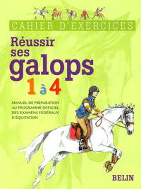 Réussir ses galops 1 à 4: Cahier d'exercices